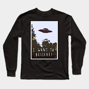 I Want To Believe Long Sleeve T-Shirt